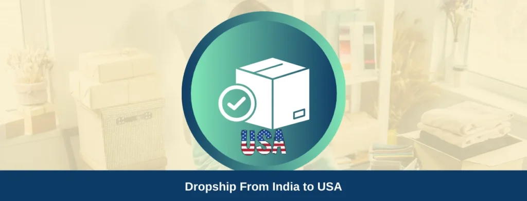 Dropship From India to USA Complete Guide to Sell Products in 2024