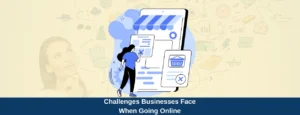 What's the Biggest Challenge for Most Businesses When Going Online (2024)