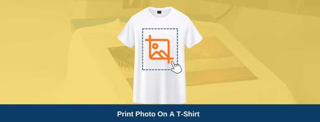 How To Print Photo On A T-Shirt Online A Step-by-Step Guide