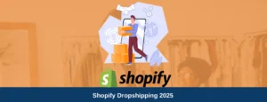 Shopify Dropshipping The Ultimate Guide to Sell Online in 2025