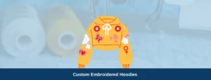 Custom Embroidered Hoodies India Guide to Make Custom Designed No Minimum Hoodies