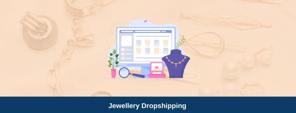 Jewellery Dropshipping in India A Step-by-Step Guide to Starting Your Business