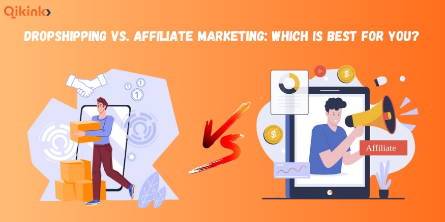 Dropshipping vs Affiliate Marketing - Qikink
